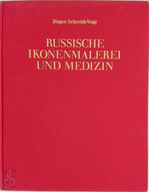 Russische Ikonenmalerei und Medizin - Jörgen Schmidt-Voigt
