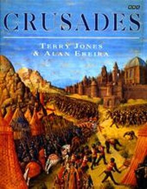 Crusades - Terry Jones, Alan Ereira Crusades - Terry Jones, Alan Ereira