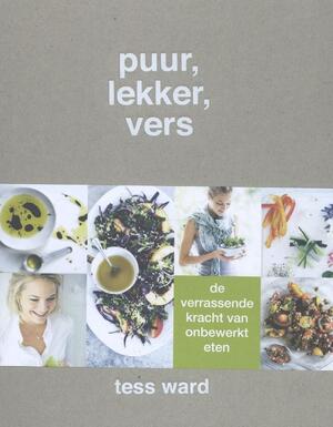 Puur, lekker, vers - Tess Ward Puur, lekker, vers - Tess Ward