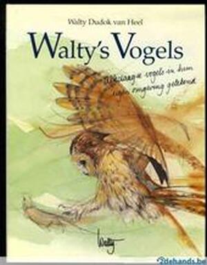 Walty s vogels - Walty Dudok Van Heel