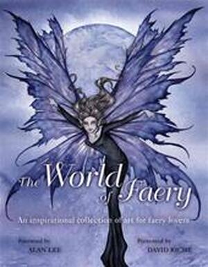 The World Of Faery - David Riche, Alan Lee The World Of Faery - David Riche, Alan Lee