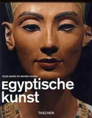 Egyptische kunst - Rose-Marie Hagen, Rainer Hagen, Norbert Wolf, Aad van der Kooij, Elke Doelman Egyptische kunst - Rose-Marie Hagen, Rainer Hagen, Norbert Wolf, Aad van der Kooij, Elke Doelman