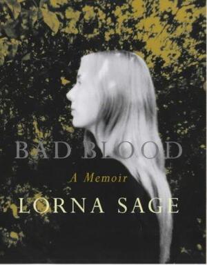 Bad blood - Lorna Sage Bad blood - Lorna Sage