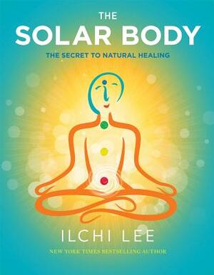 The Solar Body - Ilchi Lee The Solar Body - Ilchi Lee