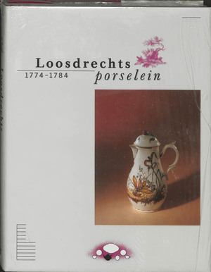 Loosdrechts porselein - A.L. den Blaauwen [Red.]