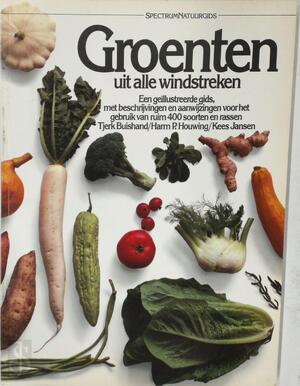 Groenten uit alle windstreken - Tjerk Buishand, Harm P. Houwing, Kees Jansen, Jacques G. Constant Groenten uit alle windstreken - Tjerk Buishand, Harm P. Houwing, Kees Jansen, Jacques G. Constant