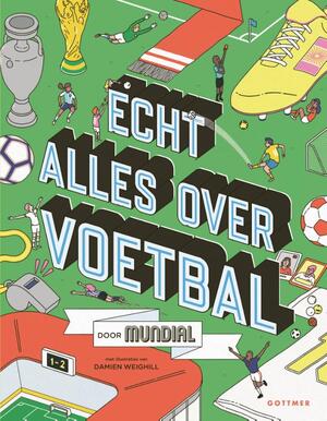 Echt alles over voetbal - Mundial Echt alles over voetbal - Mundial