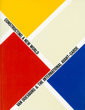 Van Doesburg & the international avant-garde - Van Doesburg & the international avant-garde -