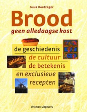 Brood geen alledaagse kost - G. Houtzager Brood geen alledaagse kost - G. Houtzager