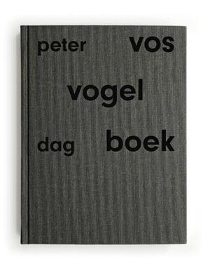 Peter Vos Vogeldagboek - Peter Vos Vogeldagboek -