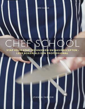Chef school - Joanna Farrow Chef school - Joanna Farrow