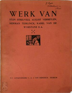 Werk van Stijn Streuvels, August Vermeylen, Herman Teirlinck, Karel van de Woestijne e.a. - 1907 - Stijn Streuvels, August Vermeylen, Herman Teirlinck, Karel van de Woestijne, Emmanuel de Bom, René de Clercq, Firmin van Hecke, Om. K. de Laey, L. Lambrechts, Lodewijk de Raet, Maurits Sabbe, A. Sauwen, Felix Timmermans, Fernand Toussaint, Gustaaf Vermeersch, F. Verschoren, Alfons de Cock, Ary Delen, Hugo van Walden, E.A. Werk van Stijn Streuvels, August Vermeylen, Herman Teirlinck, Karel van de Woestijne e.a. - 1907 - Stijn Streuvels, August Vermeylen, Herman Teirlinck, Karel van de Woestijne, Emmanuel de Bom, René de Clercq, Firmin van Hecke, Om. K. de Laey, L. Lambrechts, Lodewijk de Raet, Maurits Sabbe, A. Sauwen, Felix Timmermans, Fernand Toussaint, Gustaaf Vermeersch, F. Verschoren, Alfons de Cock, Ary Delen, Hugo van Walden, E.A.