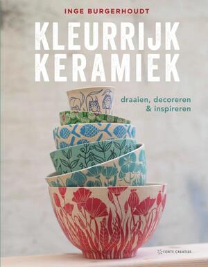 Kleurrijk Keramiek - Inge Burgerhoudt Kleurrijk Keramiek - Inge Burgerhoudt