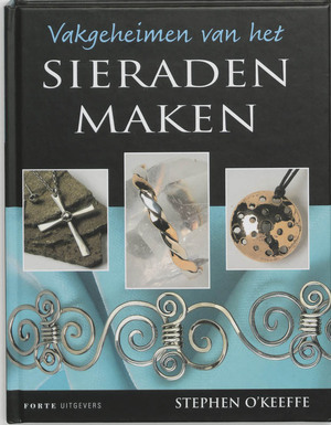 Vakgeheimen van het sieraden maken - Stephen O'Keeffe Vakgeheimen van het sieraden maken - Stephen O'Keeffe
