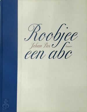 Roobjee een abc [met dubbele opdracht] - Johan Pass