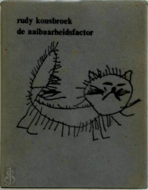 De aaibaarheidsfactor - Rudy Kousbroek De aaibaarheidsfactor - Rudy Kousbroek