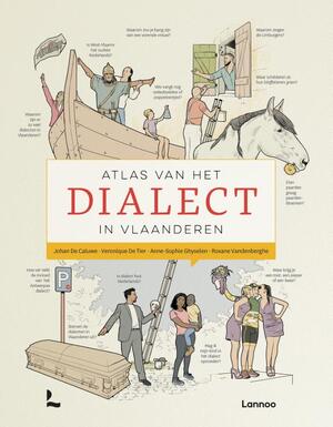 Atlas van het dialect in Vlaanderen - Johan De Caluwe, Veronique De Tier, Anne-Sophie Ghyselen, Roxane Vandenberghe