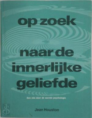 Op zoek naar de innerlijke geliefde - Jean Houston, Koos Hafkamp