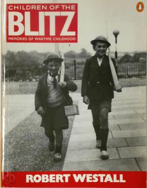 Children of the Blitz - Robert Westall