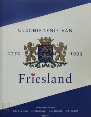 Geschiedenis van Friesland - Joh. Frieswijk, J.J Huizinga, L.G. Jansma