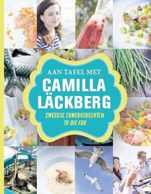 Aan tafel met Camilla Läckberg - Camilla Läckberg Aan tafel met Camilla Läckberg - Camilla Läckberg