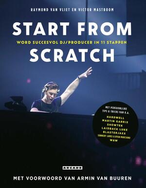 Start from scratch - Raymond van Vliet, Victor Mastboom Start from scratch - Raymond van Vliet, Victor Mastboom