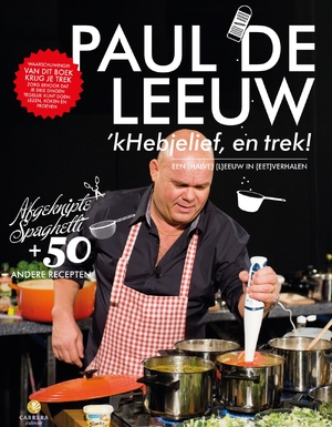 'kHeb je lief, en trek! - Paul de Leeuw 'kHeb je lief, en trek! - Paul de Leeuw