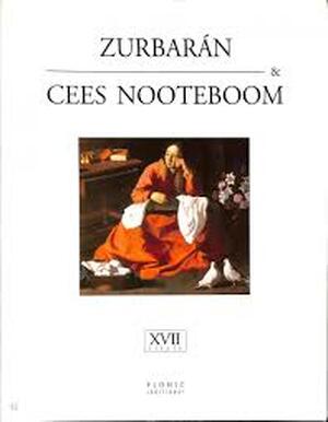 Zurbarán & Cees Nooteboom - Cees Nooteboom Zurbarán & Cees Nooteboom - Cees Nooteboom