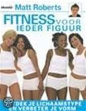 Fitness voor ieder figuur - M. Roberts