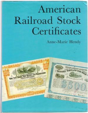 American Railroad Stock Certificates - Anne-Marie Hendy