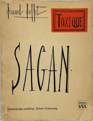 Toxique - Françoise Sagan, Simon Vinkenoog Toxique - Françoise Sagan, Simon Vinkenoog