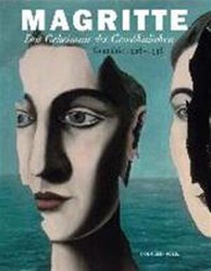 Das Geheimnis des Gewöhnlichen - Gemälde 1926-1938 - René Magritte Das Geheimnis des Gewöhnlichen - Gemälde 1926-1938 - René Magritte