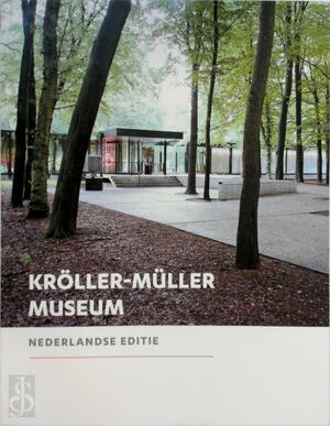 Kröller-Müller Museum - Jaap Bremer, Lisette Pelsers, Toos van Kooten, Annelies ter Brugge