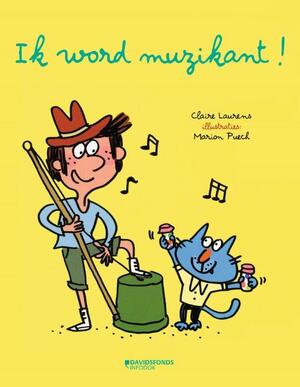 Ik word muzikant! - Claire Laurens