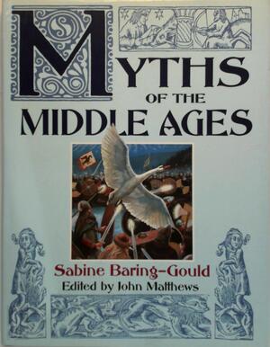 Myths of the Middle Ages - Sabine Baring-gould Myths of the Middle Ages - Sabine Baring-gould