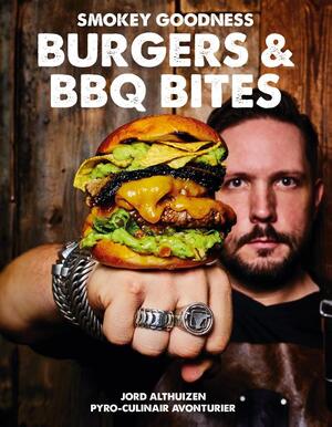 Smokey Goodness - Burgers & BBQ Bites - Jord Althuizen Smokey Goodness - Burgers & BBQ Bites - Jord Althuizen