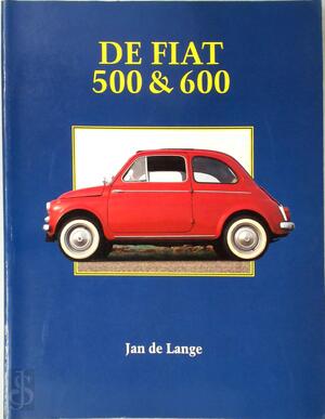 De Fiat 500 & 600 - Jan de Lange De Fiat 500 & 600 - Jan de Lange