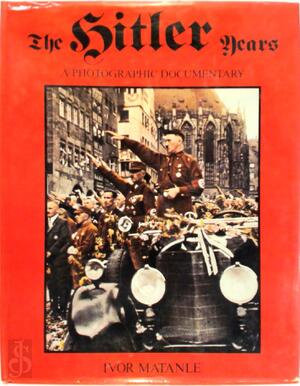 The Hitler Years - Ivor Matanle The Hitler Years - Ivor Matanle