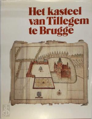 Het kasteel van Tillegem te Brugge - Luc Devliegher Het kasteel van Tillegem te Brugge - Luc Devliegher