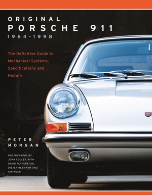 Original porsche 911 1964-1998 : the definitive guide to mechanical systems, - Peter Morgan Original porsche 911 1964-1998 : the definitive guide to mechanical systems, - Peter Morgan
