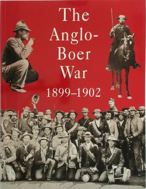The Anglo-Boer War, 1899-1902 - Fransjohan Pretorius The Anglo-Boer War, 1899-1902 - Fransjohan Pretorius