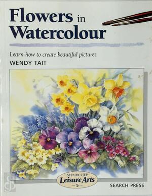 Flowers in Watercolour - Wendy Tait Flowers in Watercolour - Wendy Tait