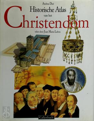 Historische Atlas van het Christendom - Juan Maria Laboa, Andrea DuÉ Historische Atlas van het Christendom - Juan Maria Laboa, Andrea DuÉ