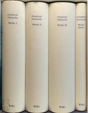Friedrich Nietzsche, Werke in Drei Bänden - Friedrich Nietzsche, Karl Schlechta Friedrich Nietzsche, Werke in Drei Bänden - Friedrich Nietzsche, Karl Schlechta