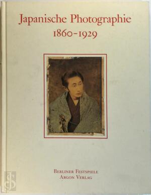 Japanische Photographie, 1860 - 1929 : zusammengestellt vom Museum für Photographie der Stadt Tokyo und dem Edo-Tokyo Museum, [Berlin, Martin-Gropius-Bau, 12. September bis 20. November 1993] - Christoph Schwarz, Gereon Sievernich, Tokyo-to Shashin Bijutsukan, Edo Tokyo Hakubutsukan, Martin-Gropius-Bau (Berlin Germany)