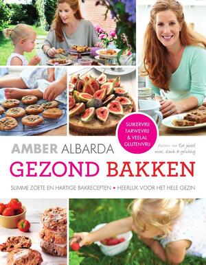 Gezond bakken - Amber Albarda Gezond bakken - Amber Albarda