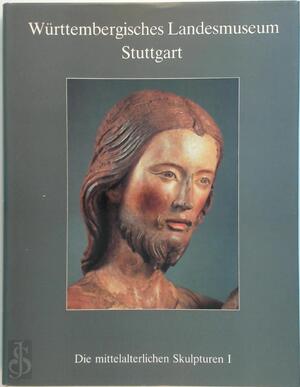 Die mittelalterlichen Skulpturen I: Stein- und Holzskulpturen, 800-1400 - Württembergisches Landesmuseum Die mittelalterlichen Skulpturen I: Stein- und Holzskulpturen, 800-1400 - Württembergisches Landesmuseum