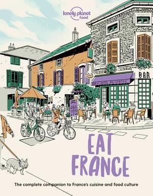 Lonely planet Eat france (1st ed) - Lonely planet Eat france (1st ed) -