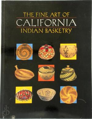 The Fine Art of California Indian Basketry - Brian Bibby The Fine Art of California Indian Basketry - Brian Bibby