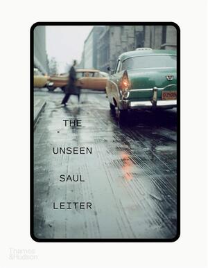 The unseen saul leiter - Margit Erb The unseen saul leiter - Margit Erb